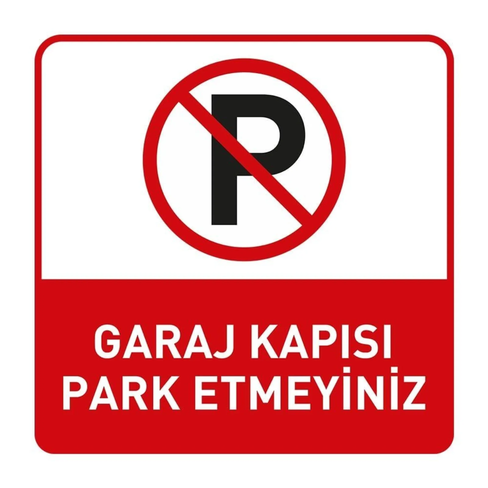 Garaj Kapısı Park Etmeyiniz Levhası